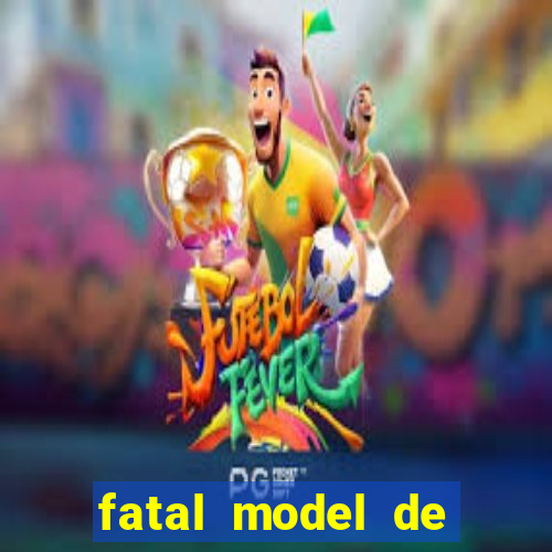 fatal model de barra mansa